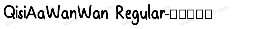 QisiAaWanWan Regular字体转换